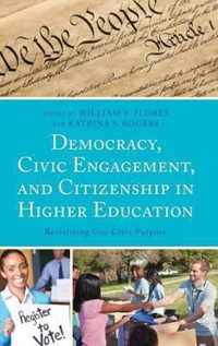 Democracy, Civic Engagement, and Citizenship in Higher Education