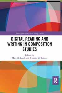 Digital Reading and Writing in Composition Studies