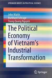 The Political Economy of Vietnam s Industrial Transformation