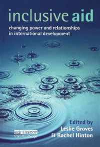 Inclusive Aid: Changing Power and Relationships in International Development