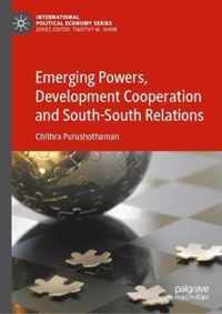 Emerging Powers Development Cooperation and South South Relations