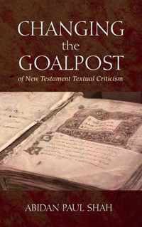 Changing the Goalpost of New Testament Textual Criticism