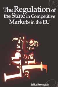 The Regulation of the State in Competitive Markets in the Eu