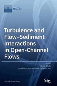 Turbulence and Flow-Sediment Interactions in Open-Channel Flows