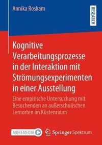 Kognitive Verarbeitungsprozesse in Der Interaktion Mit Stroemungsexperimenten in Einer Ausstellung