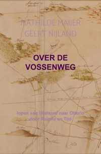 Over de Vossenweg - Mathilde Maijer Geert Nijland - Paperback (9789464180824)