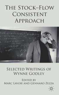 The Stock-Flow Consistent Approach: Selected Writings of Wynne Godley