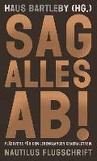 Sag alles ab!