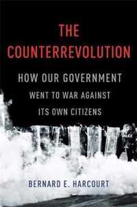 The Counterrevolution How Our Government Went to War Against Its Own Citizens