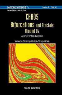 Chaos, Bifurcations And Fractals Around Us