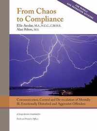 From Chaos to Compliance: Communication, Control, and De-escalation of Mentally Ill & Aggressive Offenders