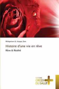 Histoire d'Une Vie En Reve