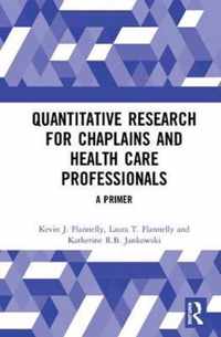 Quantitative Research for Chaplains and Health Care Professionals