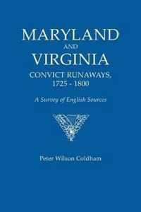 Maryland and Virginia Convict Runaways, 1725-1800. a Survey of English Sources