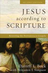 Jesus according to Scripture - Restoring the Portrait from the Gospels