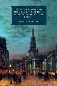 Everyday Words and the Character of Prose in Nineteenth-Century Britain