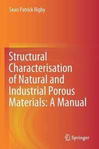 Structural Characterisation of Natural and Industrial Porous Materials