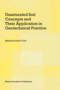 Unsaturated Soil Concepts and Their Application in Geotechnical Practice