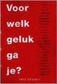 VOOR WELK GELUK GA JE