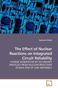 The Effect of Nuclear Reactions on Integrated Circuit Reliability