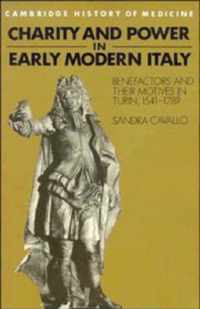 Charity And Power In Early Modern Italy