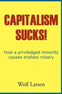 Capitalism Sucks!