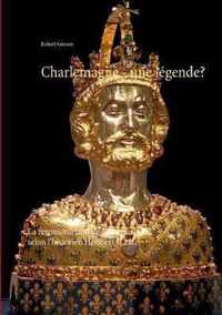 Charlemagne - une legende?