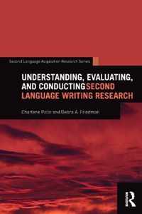 Understanding, Evaluating, and Conducting Second Language Writing Research