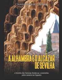 A Alhambra e o Alcazar de Sevilha