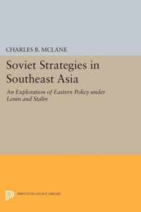 Soviet Strategies in Southeast Asia - An Exploration of Eastern Policy under Lenin and Stalin