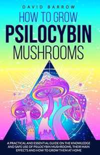 How to Grow Psilocybin Mushrooms