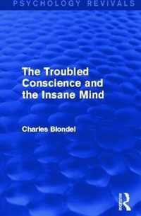 The Troubled Conscience and the Insane Mind