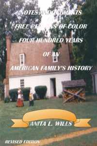 Notes And Documents of Free Persons of Color Four Hundred Years of An American Family's History Revised Edition