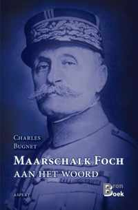 Maarschalk Foch aan het woord - Charles Bugnet - Paperback (9789461536587)