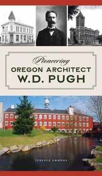 Pioneering Oregon Architect W.D. Pugh