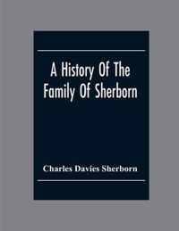 A History Of The Family Of Sherborn