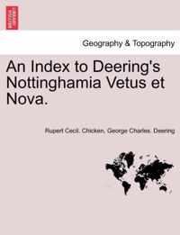 An Index to Deering's Nottinghamia Vetus Et Nova.