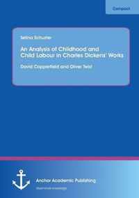 An Analysis of Childhood and Child Labour in Charles Dickens' Works