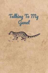 Talking To My Genet