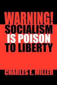 Warning! Socialism Is Poison to Liberty