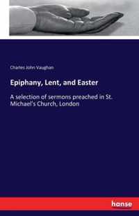 Epiphany, Lent, and Easter