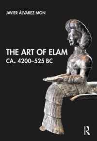 The Art of Elam CA. 4200â525 BC