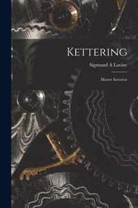 Kettering; Master Inventor