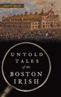 Untold Tales of the Boston Irish