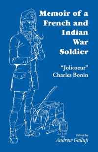 Memoir of a French and Indian War Soldier [By] Jolicoeur Charles Bonin