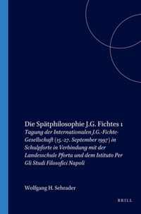 Die Spatphilosophie J.G. Fichtes 1