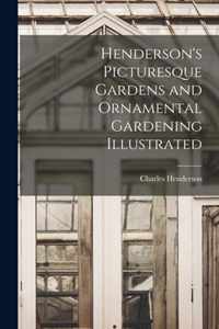 Henderson's Picturesque Gardens and Ornamental Gardening Illustrated