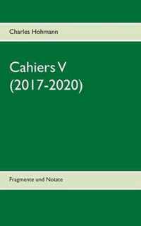 Cahiers V (2017-2020)