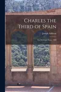 Charles the Third of Spain