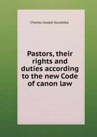 Pastors, their rights and duties according to the new Code of canon law